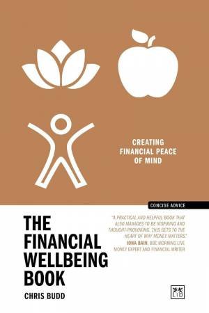 Financial Wellbeing Book: Creating Financial Peace of Mind by CHRIS BUDD