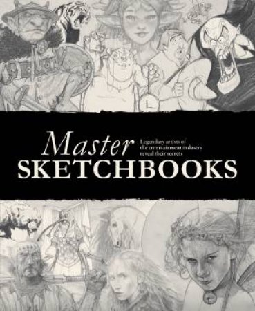 Master Sketchbooks by 3dtotal Publishing & Wayne Barlowe & John Howe & Terryl Whitlatch