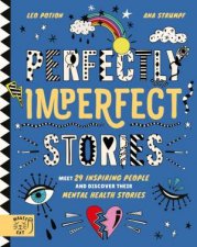 Perfectly Imperfect Stories Meet Inspiring People And Disover Their Mental Health Stories