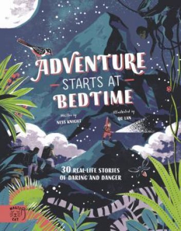 Adventure Starts At Bedtime by Ness Knight & Qu Lan