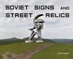 Soviet Signs  Street Relics