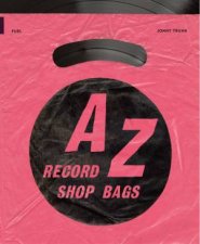 AZ Of Record Shop Bags 1940s To 1990s