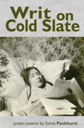 Writ On Cold Slate by Sylvia Pankhurst