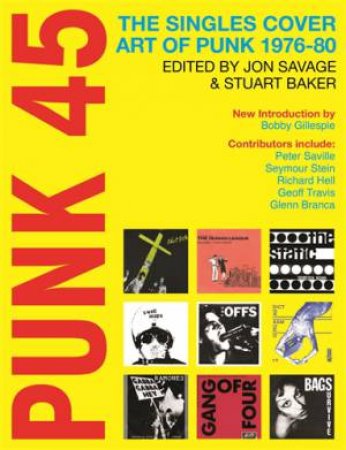 Punk 45 by Jon Savage & Stuart Baker & Bobby Gillespie (Primal Scream)