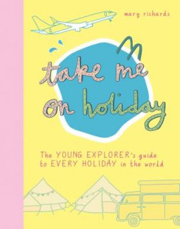 Take Me On Holiday by Mary Richards