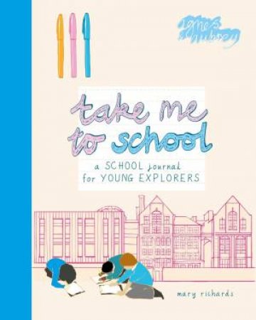 Take Me To School by Mary Richards