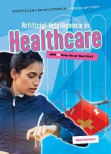 Artificial Intelligence  Friend or Foe Artificial Intelligence in Healthcare
