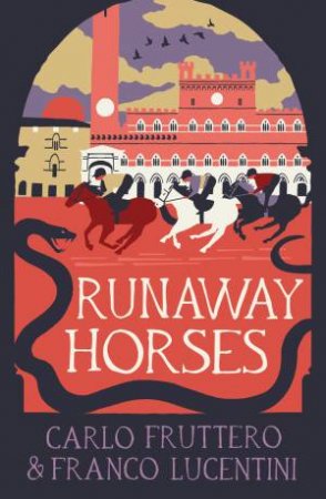 Runaway Horses by Carlo Fruttero & Franco Lucentini & Gregory Dowling