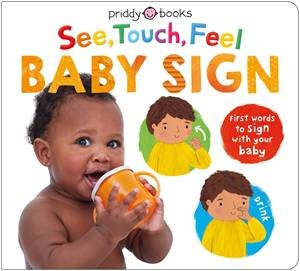See Touch Feel Baby Sign by Roger Priddy