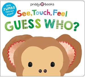 See Touch Feel: Guess Who? by Roger Priddy