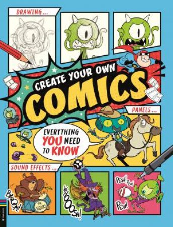 Create Your Own Comics by Alex Lopez & Ned Hartley