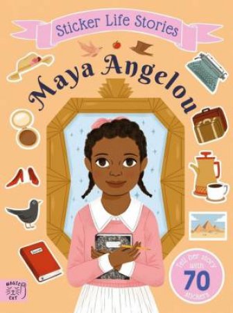 Sticker Life Stories: Maya Angelou by Daye Evie & Daye Evie & Bereciartu Julia