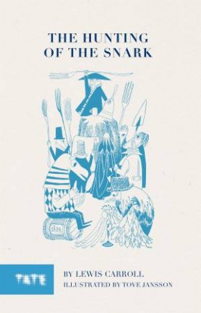 The Hunting of the Snark by Lewis Carroll & Tove Jansson