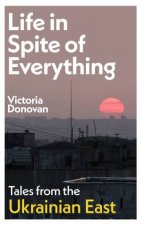 Life in Spite of Everything