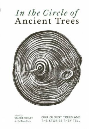 In The Circle of Ancient Trees by Trouet Valerie