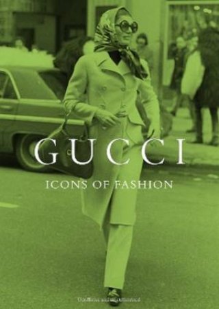 Gucci: Icons of Fashion by Alison James