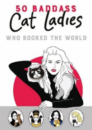50 Badass Cat Ladies by Tilly Books