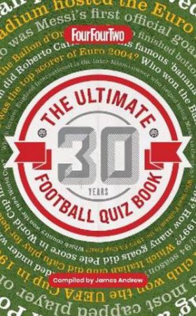 The Ultimate Four Four Two Football Quiz Book by James Andrew