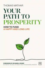 Your Path to Prosperity How to Fund a Happy and Long Life