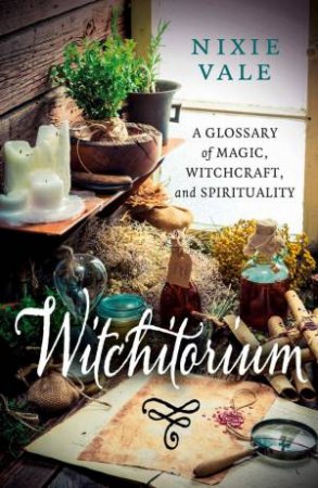 Witchitorium by Nixie Vale