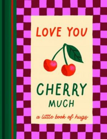 Fruitables: Love You Cherry Much by Joy Gift