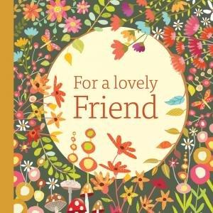 For A Lovely Friend by JOY GIFT