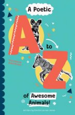 A Poetic AZ of Awesome Animals