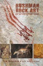 Bushman Rock Art An Interpretive Guide