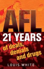 AFL 21 Years Of Deals Drugs And Denials