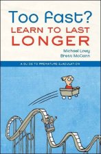 Too Fast Learn To Last Longer A Guide to Premature Ejaculation