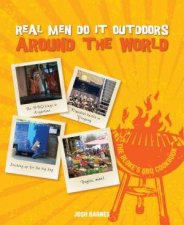Real Men do it Outdoors Around the World