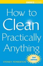 How To Clean Practically Anything