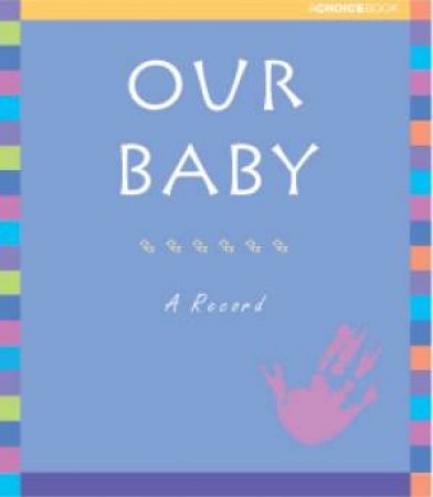 Our Baby: A Record by Choice Books