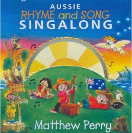 Aussie Rhyme And Song Singalong by Matthew Perry