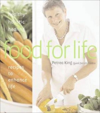 Food For Life by Petrea King