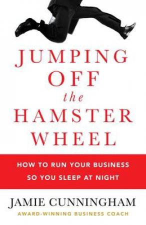 Jumping Off The Hamster Wheel by Jamie Cunningham