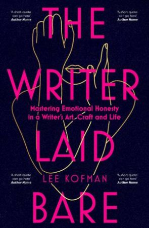 The Writer Laid Bare by Lee Kofman