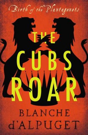Cubs Roar by Blanche d'Alpuget
