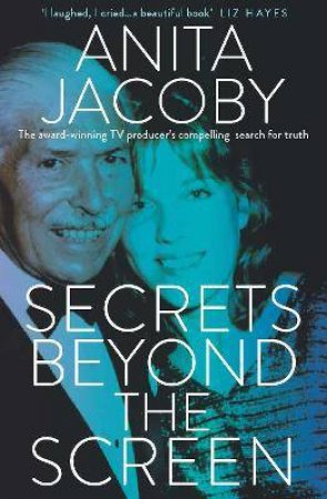 Secrets Beyond The Screen by Anita Jacoby