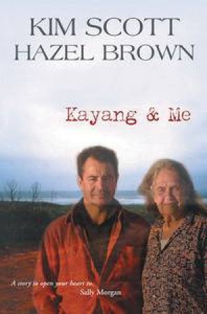 Kayang & Me by Kim Scott & Hazel Brown
