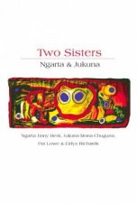 Two Sisters The Stories Of Ngarta  Jukana