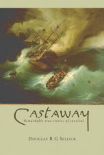 Castaway Remarkable True Stories Of Survival