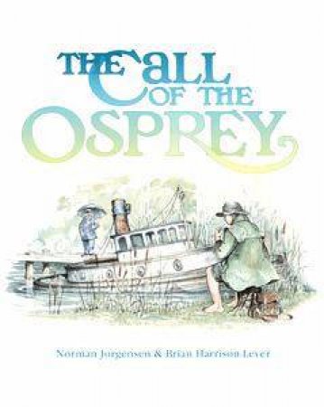 Call Of The Osprey by Norman Jorgensen & Brian Harrison-Lever
