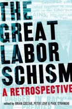 The Great Labor Schism A Retrospective