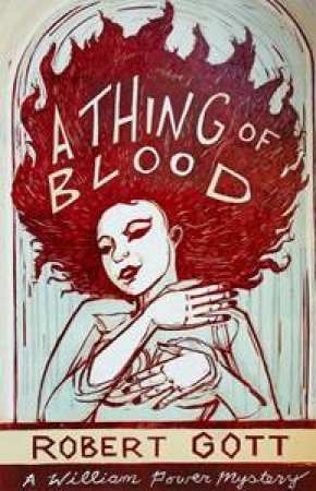 Thing Of Blood: A William Power Mystery by Robert Gott