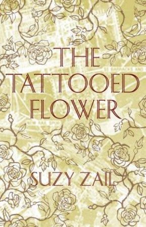 The Tattooed Flower by Suzy Zail