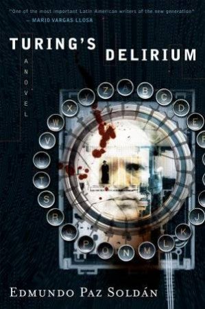 Turing's Delirium by Edmundo Paz Soldan