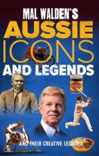 Mal Waldens Aussie Icons And Legends