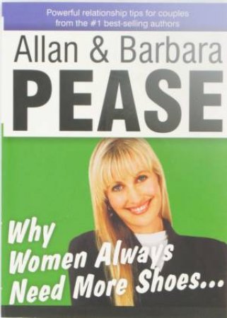 Why Women Always Need More Shoes by Allan & Barbara Pease