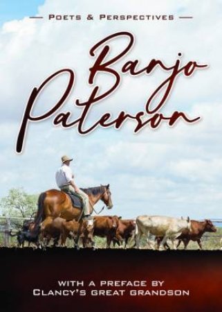 Poets and Perspectives: Banjo Paterson by Banjo Paterson